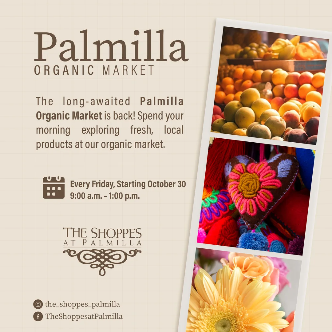 Palmilla Organic Market at The Shoppes at Palmilla, every Friday starting October 30, 9:00 a.m. to 1:00 p.m.